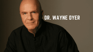 DR. WAYNE DYER