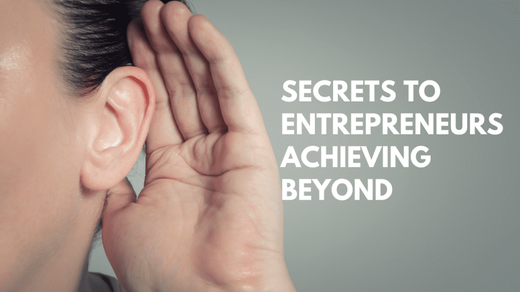 Secrets-To-Entrepreneurs-Achieving-Beyond-6