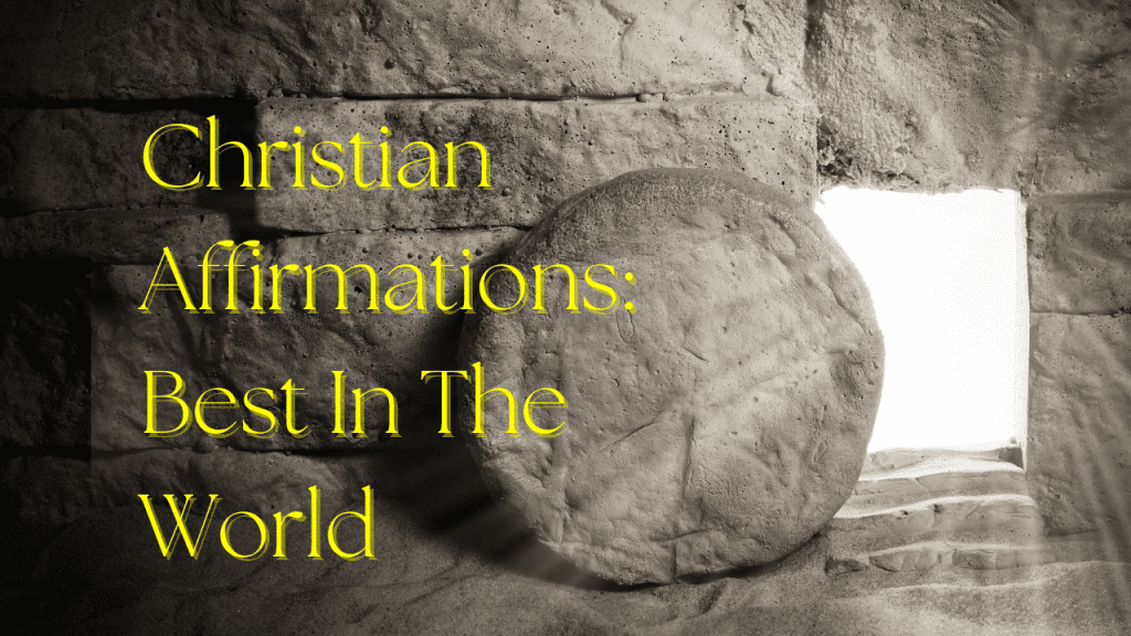 Christian Affirmations: Best In The World