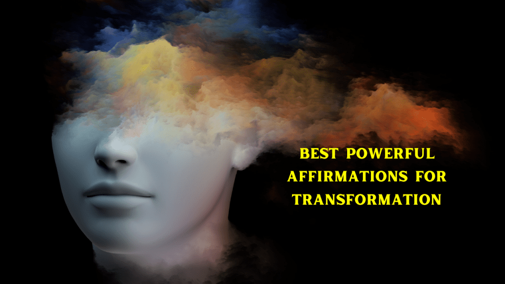 Best Powerful Affirmations For Transformation