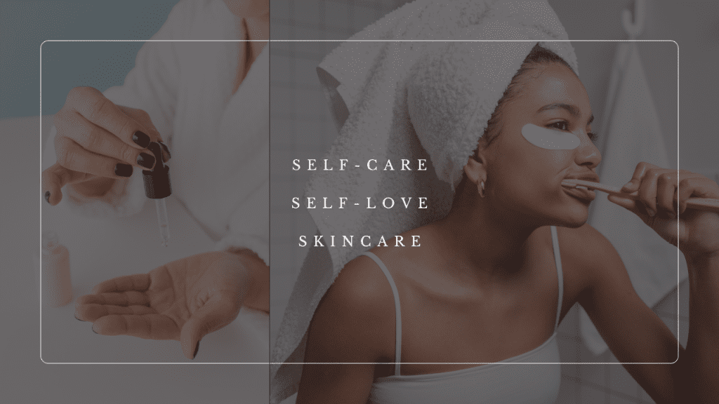 Focus on self-love: Enhancing beauty begins with self-love: Practice personal development for clear skin through self-care routines.